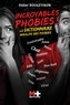 Didier Rougeyron - Incroyables phobies ! - Le dictionnaire insolite des phobies.