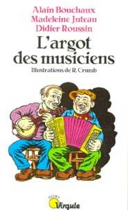 Didier Roussin et Alain Bouchaux - L'argot des musiciens.