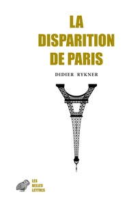 Didier Rykner - La disparition de Paris.