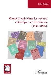 Didier Saillier - Michel Leiris dans les revues artistiques et littéraires (1924-1988).