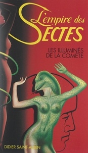 Didier Saint-Aubin - L'empire des sectes (2) - Les illuminés de la comète.