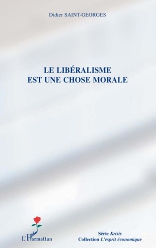 Didier Saint-Georges - Le libéralisme est une chose morale.