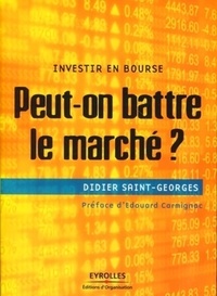 Didier Saint-Georges - Peut-on battre le marché ? - Investir en bourse.
