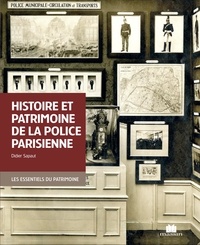 Didier Sapaut - Histoire et patrimoine de la police parisienne.