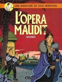 Didier Savard - Une Aventure de Dick Hérisson Tome 3 : L'opéra maudit.