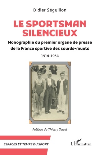 Le Sportsman silencieux. Monographie du premier organe de presse de la France sportive des sourds-muets (1914-1934)