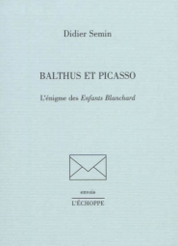 Didier Semin - Balthus et Picasso.