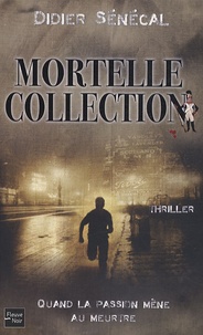 Didier Sénécal - Mortelle collection.