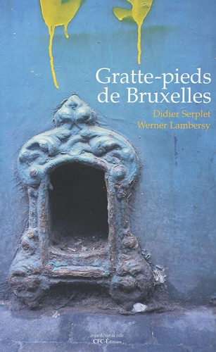 Didier Serplet et Werner Lambersy - Gratte-pieds de Bruxelles.