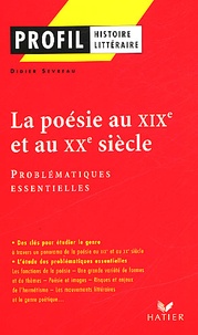 Didier Sevreau - La Poesie Au Xixeme Et Au Xxeme Siecle. Problematiques Essentielles.