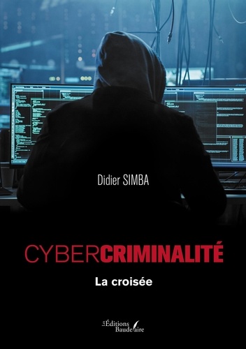 Cybercriminalité. La croisée