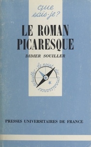 Didier Souiller - Le Roman picaresque.