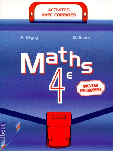 Didier Suard et A Bligny - Mathematiques 4eme. 3eme Edition 1998.