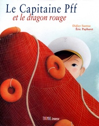Didier Sustrac et Eric Puybaret - Le capitaine Pff et le dragon rouge - Coffret Album + Un journal de bord.
