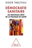 Didier Tabuteau - Démocratie sanitaire - Les nouveaux défis de la politique de santé.