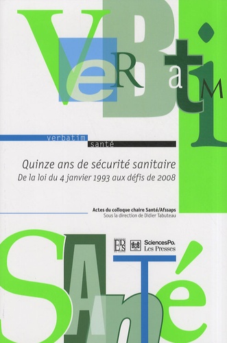 Didier Tabuteau - Quinze ans de sécurité sanitaire - De la loi du 4 janvier 1993 aux défis de 2008.