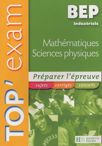 Didier Tanguy - Top'Exam Maths Sciences Physiques BEP Industriel.