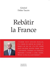 Didier Tauzin - Rebâtir la France.