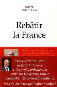 Didier Tauzin - Rebâtir la France - Pack en 2 volumes : Rebâtir la France et Le projet présidentiel.