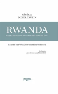 Rwanda, je demande justice pour la France et ses soldats !