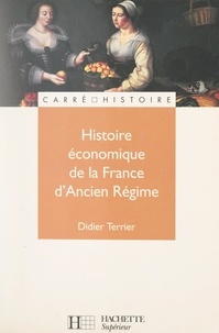 Didier Terrier et Robert Muchembled - Histoire économique de la France d'Ancien régime.