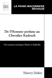 De l'homme profane au chevalier Kadosch : ou comment intriquer nature et individu