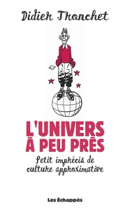 L'univers à peu près