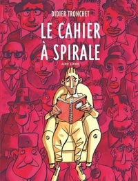 Didier Tronchet - Le cahier à spirale.