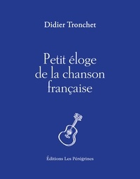 Didier Tronchet - Petit éloge de la chanson française.