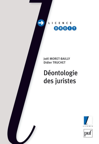 Didier Truchet et Joël Moret-Bailly - Déontologie des juristes.