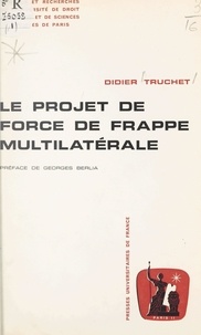 Didier Truchet et  Université de droit, d'économi - Le projet de force de frappe multilatérale.