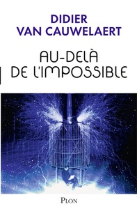 Télécharger Google Books au format pdf Au-dela de l'impossible 9782259248389 CHM DJVU par Didier Van Cauwelaert in French