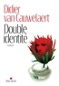 Didier Van Cauwelaert - Double identité.