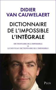 Didier Van Cauwelaert - Intégrale Dictionnaire de l'impossible.