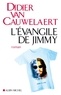 Didier Van Cauwelaert et Didier Van Cauwelaert - L'Évangile de Jimmy.