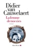 Didier Van Cauwelaert et Didier Van Cauwelaert - La Femme de nos vies.