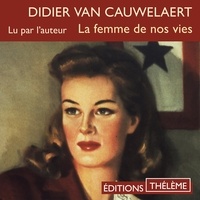 Didier Van Cauwelaert et Didier Cauwelaert - La femme de nos vies.