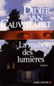 Didier Van Cauwelaert - La maison des lumières.