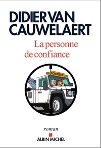 Didier Van Cauwelaert - La personne de confiance.