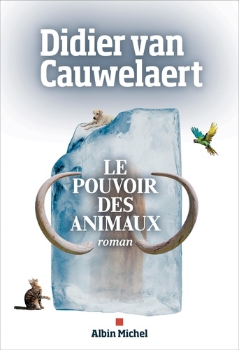 Didier Van Cauwelaert - Le pouvoir des animaux.