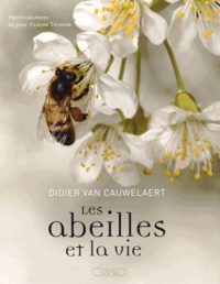 Didier Van Cauwelaert - Les abeilles et la vie.