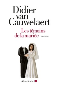 Didier Van Cauwelaert et Didier Van Cauwelaert - Les Témoins de la mariée.