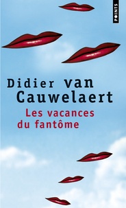 Didier Van Cauwelaert - Les vacances du fantôme.