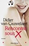 Didier Van Cauwelaert et Didier Van Cauwelaert - Rencontre sous X.