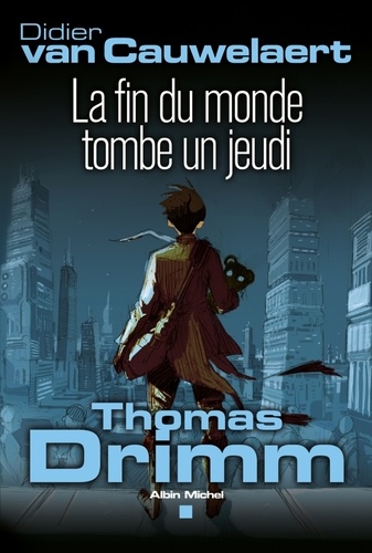 Thomas Drimm - tome 1. La fin du monde tombe un jeudi