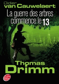 Didier Van Cauwelaert - Thomas Drimm Tome 2 : La guerre des arbres commence le 13.