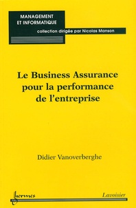 Didier Vanoverberghe - Le Business Assurance pour la performance de l'entreprise.