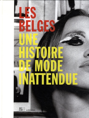 Didier Vervaeren - Les Belges - Une histoire de mode inattendue.