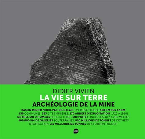 Didier Vivien - La vie sur terre - Archéologie de la mine.