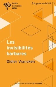 Didier Vrancken - Les invisibilités barbares - Repenser l'intervention sociale.